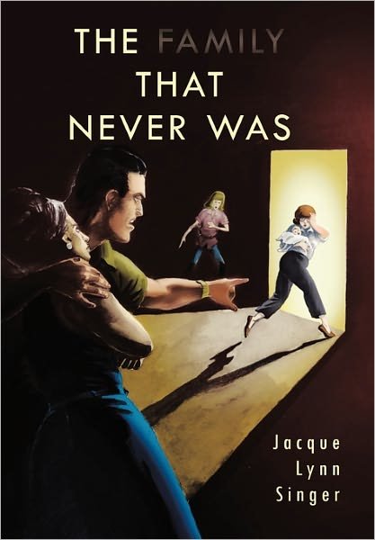 Cover for Jacque Lynn Singer · The Family That Never Was (Paperback Book) (2011)