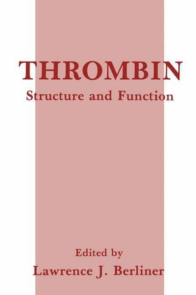 Thrombin: Structure and Function - Lawrence J Berliner - Livros - Springer-Verlag New York Inc. - 9781461364504 - 28 de outubro de 2012