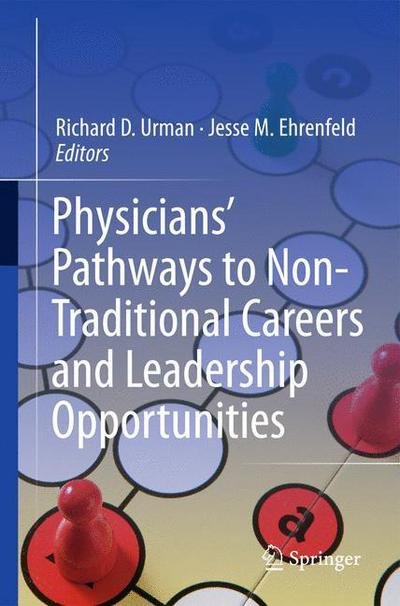 Cover for Urman · Physicians' Pathways to Non-Traditional Careers and Leadership Opportunities (Pocketbok) (2011)