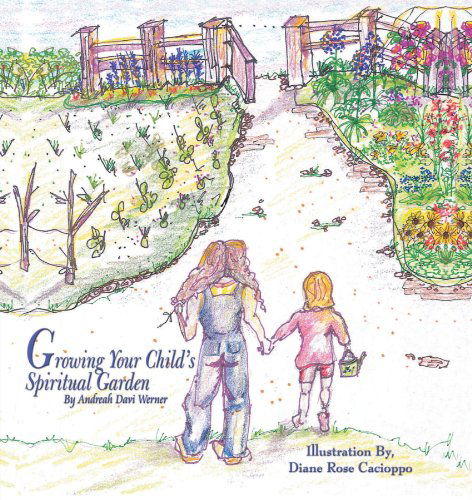 Cover for Andreah Davi Werner · Growing Your Child's Spiritual Garden (Paperback Book) (2012)