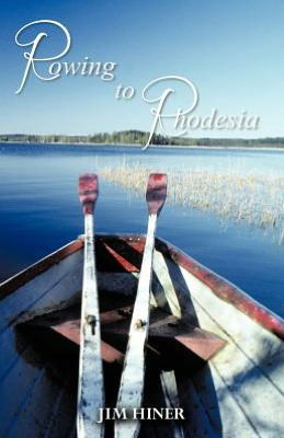 Cover for Jim Hiner · Rowing to Rhodesia (Paperback Book) (2012)