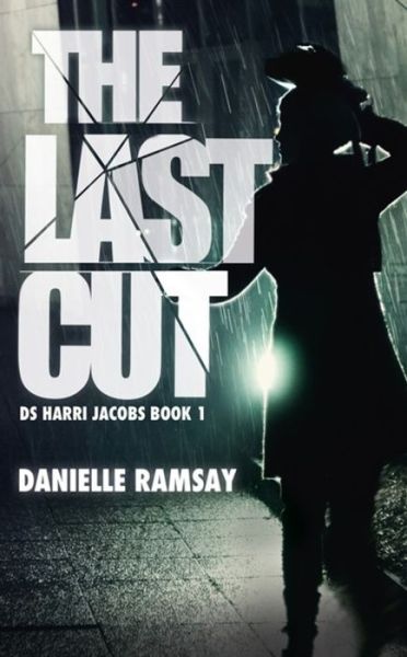 Cover for Danielle Ramsay · The Last Cut: a terrifying serial killer thriller that will grip you (Paperback Book) (2017)