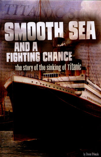 Cover for Steven Otfinoski · Smooth Sea and a Fighting Chance: The Story of the Sinking of Titanic - Tangled History (Inbunden Bok) (2016)