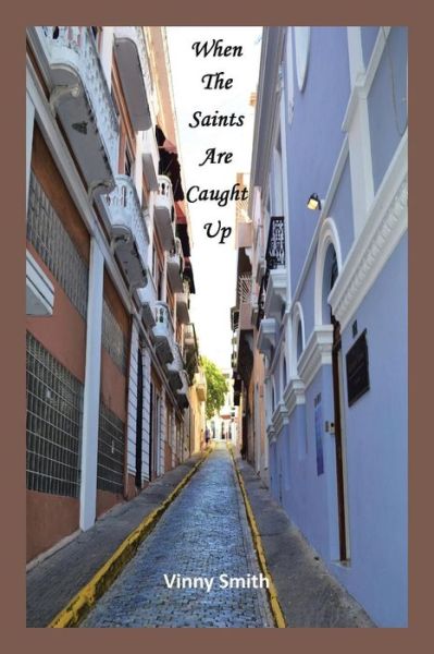 Cover for Vinny Smith · When the Saints Are Caught Up (Paperback Book) (2013)