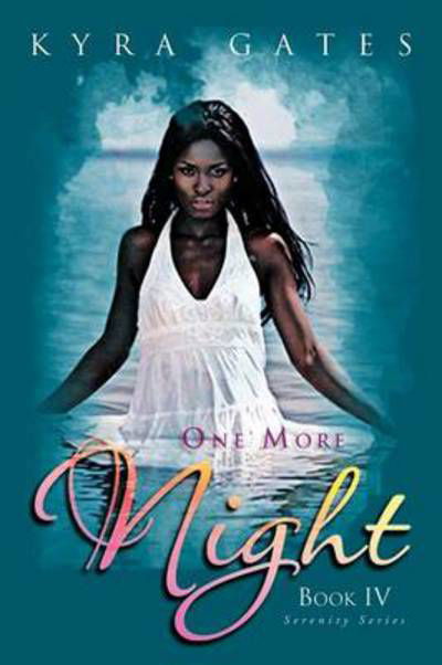 Cover for Kyra Gates · One More Night: Book Iv/serenity Series (Taschenbuch) (2013)