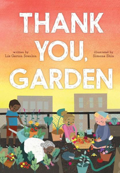 Cover for Liz Garton Scanlon · Thank You, Garden (Inbunden Bok) (2020)