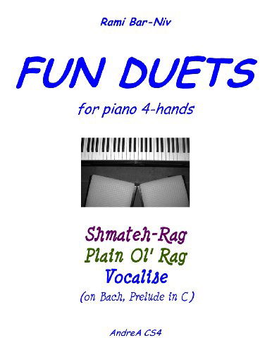 Cover for Rami Bar-niv · Fun Duets for Piano 4-hands: Shmateh-rag, Plain Ol' Rag, Vocalise on Bach Prelude No. 1 (Paperback Book) (2013)