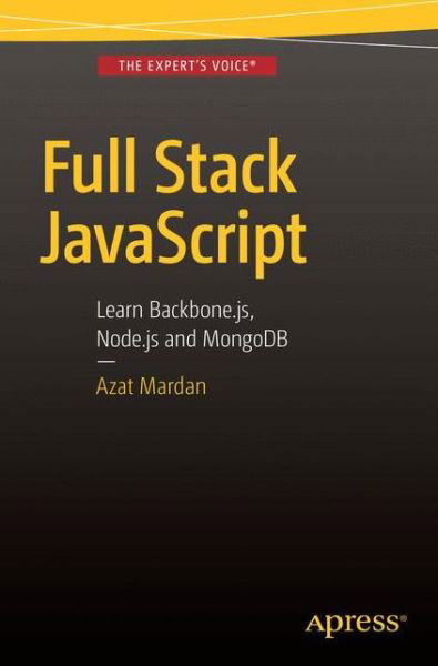 Cover for Azat Mardan · Full Stack JavaScript: Learn Backbone.js, Node.js and MongoDB (Paperback Book) [1st edition] (2015)