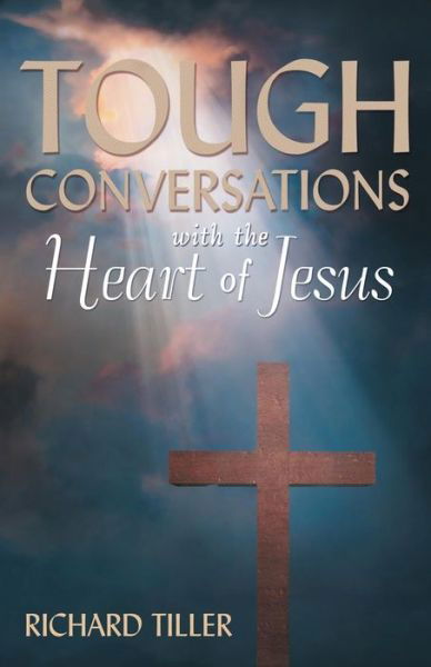 Cover for Richard Tiller · Tough Conversations with the Heart of Jesus (Taschenbuch) (2014)