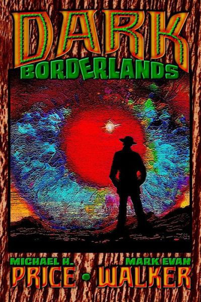 Dark Borderlands - Mark Evan Walker - Books - CreateSpace Independent Publishing Platf - 9781492715504 - November 22, 2013