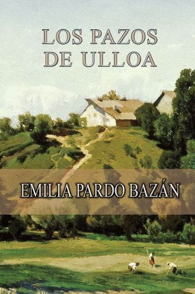 Los Pazos De Ulloa - Emilia Pardo Bazan - Książki - Createspace - 9781493594504 - 26 października 2013