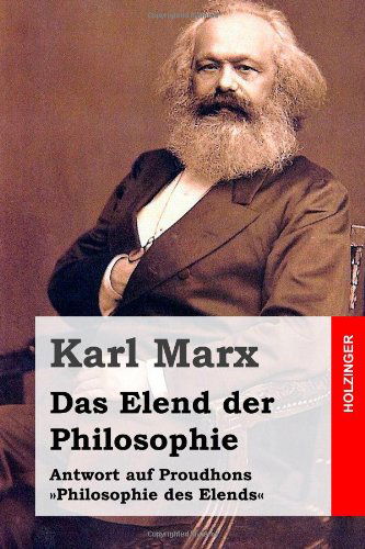 Cover for Karl Marx · Das Elend Der Philosophie: Antwort Auf Proudhons »philosophie Des Elends« (Paperback Book) [German edition] (2014)