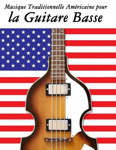 Cover for Uncle Sam · Musique Traditionnelle Americaine Pour La Guitare Basse: 10 Chansons Patriotiques Des Etats-unis (Paperback Book) (2014)