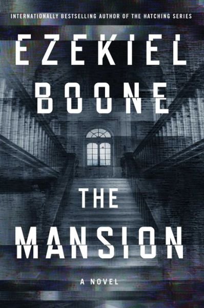 Cover for Ezekiel Boone · The Mansion: A Novel (Hardcover Book) (2018)