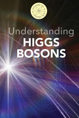 Cover for Fred Bortz · Understanding Higgs Bosons (Hardcover Book) (2015)