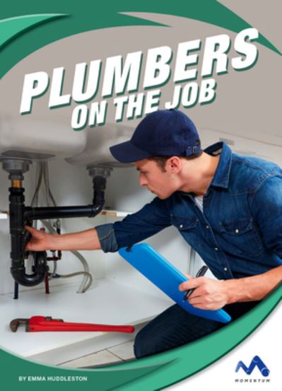 Cover for Emma Huddleston · Plumbers on the Job (Hardcover Book) (2020)