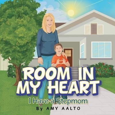 Cover for Amy Aalto · Room in My Heart: I Have a Stepmom (Paperback Bog) (2015)