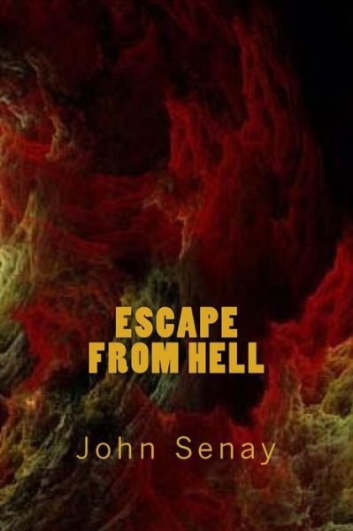 Cover for John Senay · Escape from Hell (Pocketbok) (2015)
