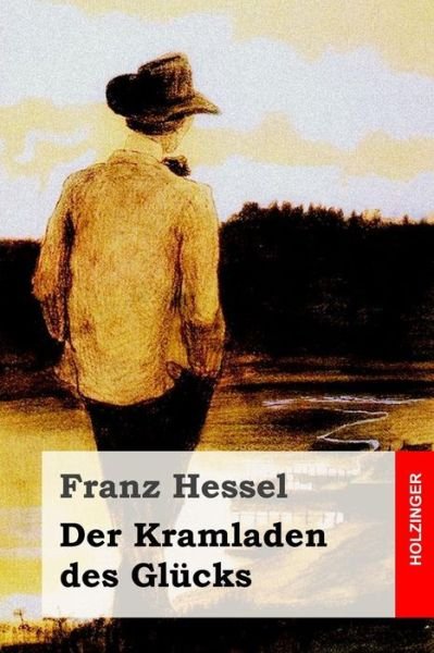 Cover for Franz Hessel · Der Kramladen Des Glucks (Taschenbuch) (2015)