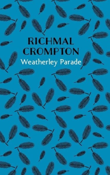 Cover for Richmal Crompton · Weatherley Parade (Hardcover Book) [On Demand Ed. edition] (2017)