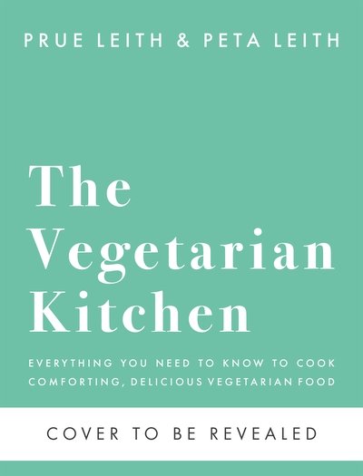 Cover for Prue Leith · The Vegetarian Kitchen: Essential Vegetarian Cooking for Everyone (Innbunden bok) (2020)