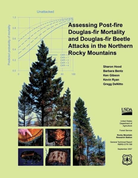Cover for United States Department of Agriculture · Assessing Post-fire Douglas-fir Mortality and Douglas-fir Beetle Attacks in the Northern Rocky Mountains (Pocketbok) (2015)