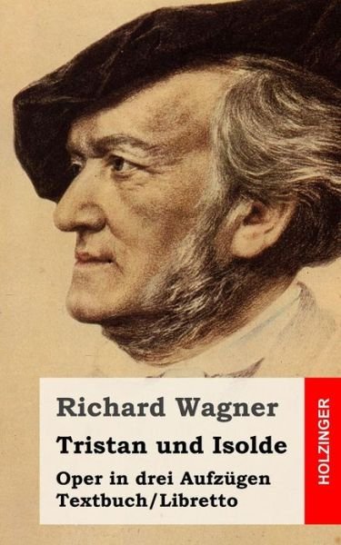 Cover for Richard Wagner · Tristan Und Isolde: Oper in Drei Aufzugen. Textbuch - Libretto (Paperback Bog) (2015)