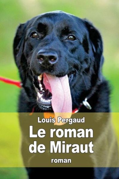 Cover for Louis Pergaud · Le Roman De Miraut: Chien De Chasse (Paperback Book) (2015)