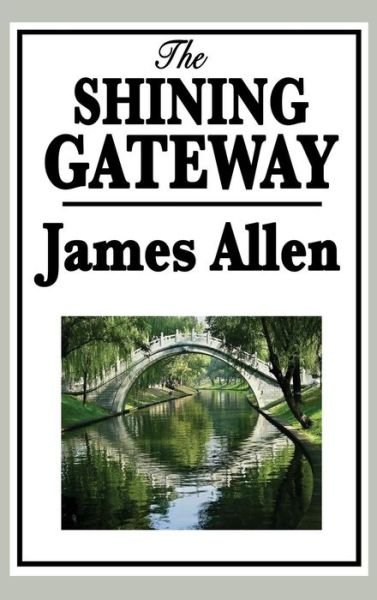 Cover for James Allen · The Shining Gateway (Hardcover Book) (2018)