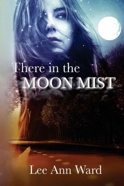 Cover for Lee Ann Ward · There in the Moon Mist (Paperback Book) (2015)