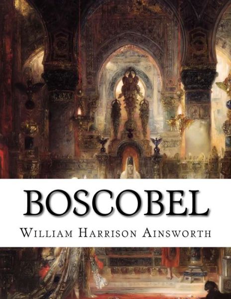 Cover for William Harrison Ainsworth · Boscobel (Paperback Book) (2015)