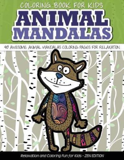 Cover for Angie Grand · Coloring Book for Kids Animal Mandalas 40 Awesome Animal Mandalas Coloring Pages fo (Paperback Book) (2016)