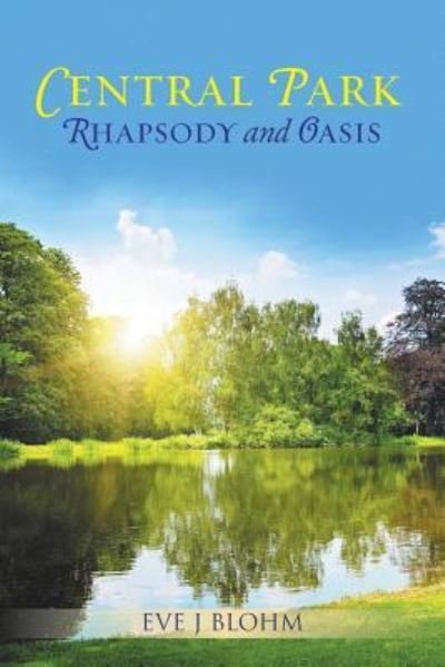 Cover for Eve  J Blohm · Central Park Rhapsody and Oasis (Paperback Book) (2016)