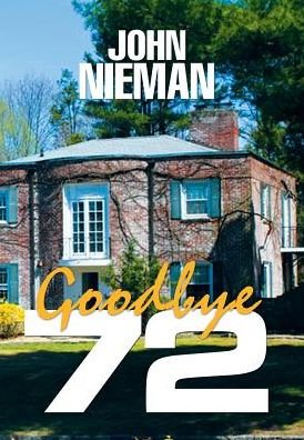Cover for John Nieman · Goodbye 72 (Hardcover Book) (2016)