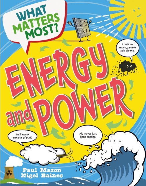 What Matters Most?: Energy and Power - What Matters Most? - Paul Mason - Książki - Hachette Children's Group - 9781526324504 - 26 czerwca 2025