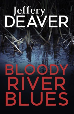 Cover for Jeffery Deaver  Bloody River Blues · Bloody River Blues (Paperback Book)