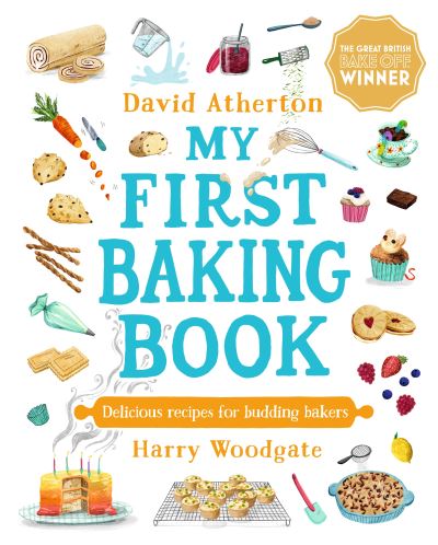 Cover for David Atherton · My First Baking Book: The ultimate baking book for children by a Great British Bake Off winner (Hardcover Book) (2022)