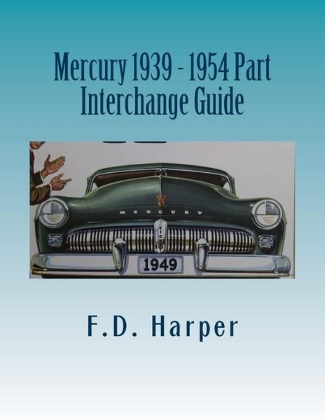 Cover for F D Harper · Mercury 1939 - 1954 Part Interchange Guide (Paperback Book) (2016)