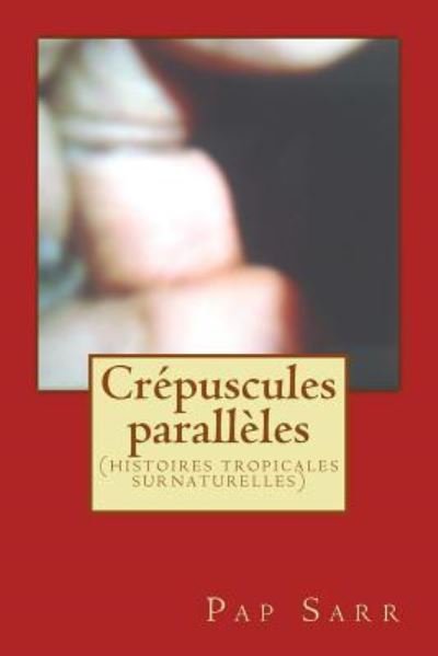 Cover for Pap Sarr · Crépuscules parallèles (Paperback Book) (2016)