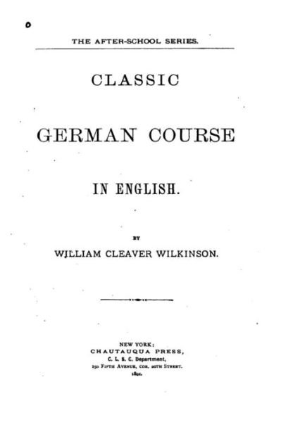 Cover for William Cleaver Wilkinson · Classic German Course in English (Paperback Book) (2016)