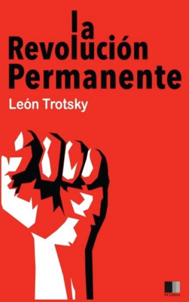 Cover for Leon Trotsky · La Revolucion Permanente (Paperback Book) (2016)