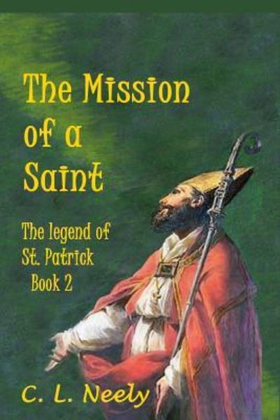 Cover for C L Neely · The Mission of a Saint (Paperback Bog) (2016)