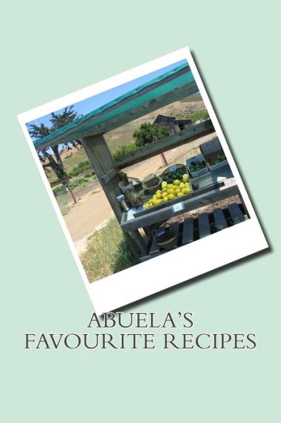 Cover for Sam Rivers · Abuela's Favourite Recipes (Paperback Bog) (2016)