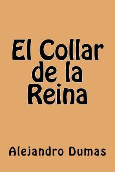 Cover for Alejandro Dumas · El Collar de la Reina (Taschenbuch) [Spanish edition] (2016)