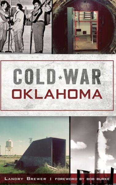 Cover for Landry Brewer · Cold War Oklahoma (Hardcover Book) (2019)