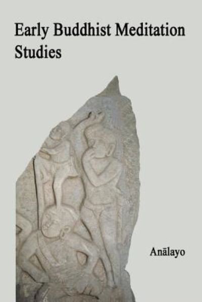 Cover for Bhikkhu Analayo · Early Buddhist Meditation Studies (Taschenbuch) (2017)
