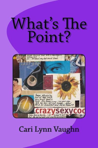 Cover for Cari Lynn Vaughn · What's The Point? (Paperback Book) (2017)