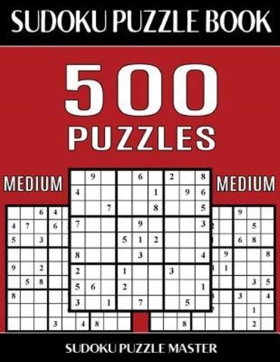 Cover for Sudoku Puzzle Master · Sudoku Puzzle Book 500 Medium Puzzles (Paperback Book) (2017)