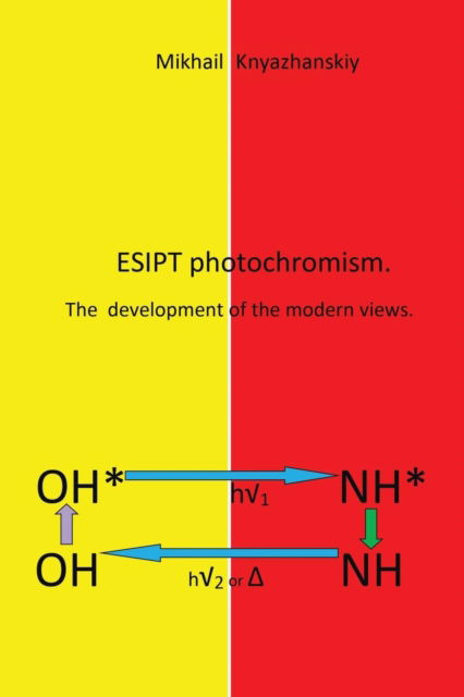 Cover for Mikhail Knyazhanskiy · Esipt Photochromism: The Development of the Modern Views (Paperback Book) (2018)