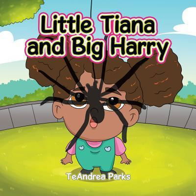 Cover for TeAndrea Parks · Little Tiana and Big Harry (Paperback Bog) (2018)